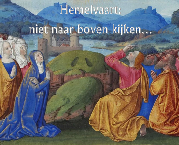 Hemelvaart: niet naar boven kijken